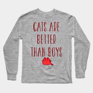 Cat Are Better Than Boys Long Sleeve T-Shirt